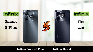 Infinix Smart 8 Plus Vs Infinix Hot 40i - Full Comparison 2024