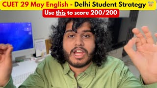 CUET 29 May ENGLISH Strategy 🔥 | for Delhi Students | Language Preparation Tips for 2024