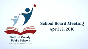 School Board Meeting | April 12, 2016 | Stafford County Public Schools