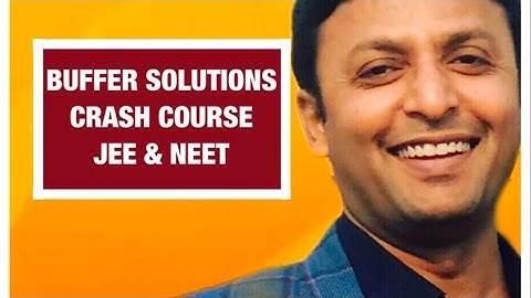 Buffer Solutions , Ionic equilibrium Crash Course for JEE , NEET .