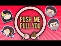 Push Me Pull You - Grumpcade