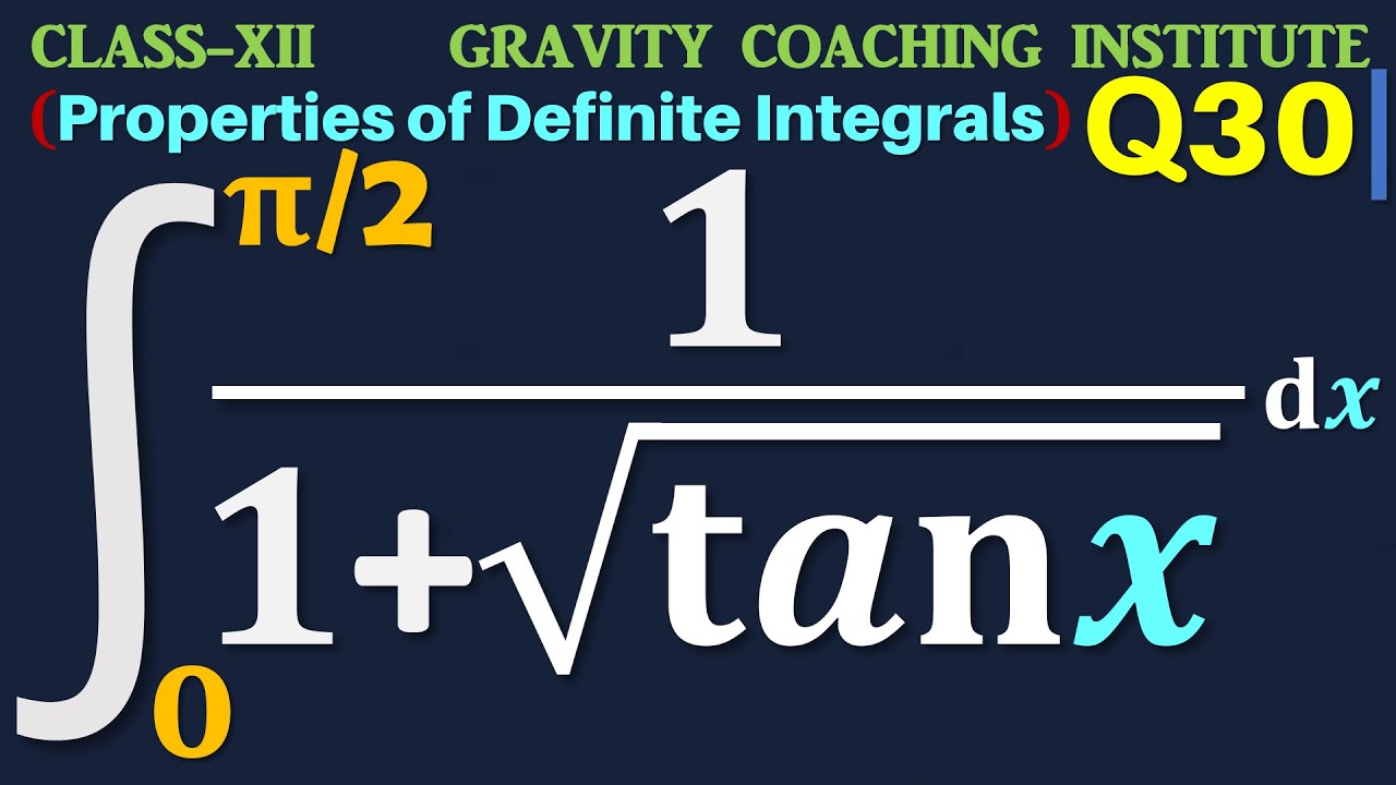 Q30 Integral 0 To Pi 2 1 1 Root Tan X Dx Integrate 1 1 q30-integral-0-to-pi-2-1-1-root-tan-x-dx-integrate-1-1