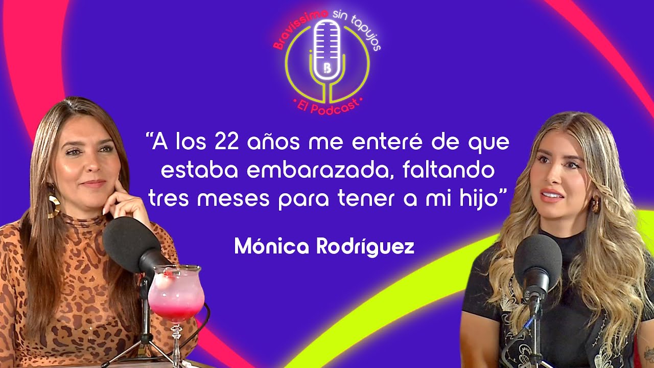 Madre, mujer y resiliente: la verdad de Mónica Rodríguez en Bravíssimo Sin Tapujos, El Podcast