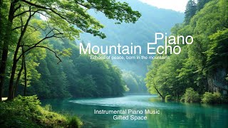 Ep18 Music for Work | Mountain Echo | Echoes of peace, born in the mountains | Gifted Space