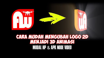 Cara mudah merubah logo 2D menjadi 3D animasi dengan HP android | Node Video