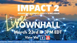 Upcoming LIVE IMPACT 2 TOWNHALL