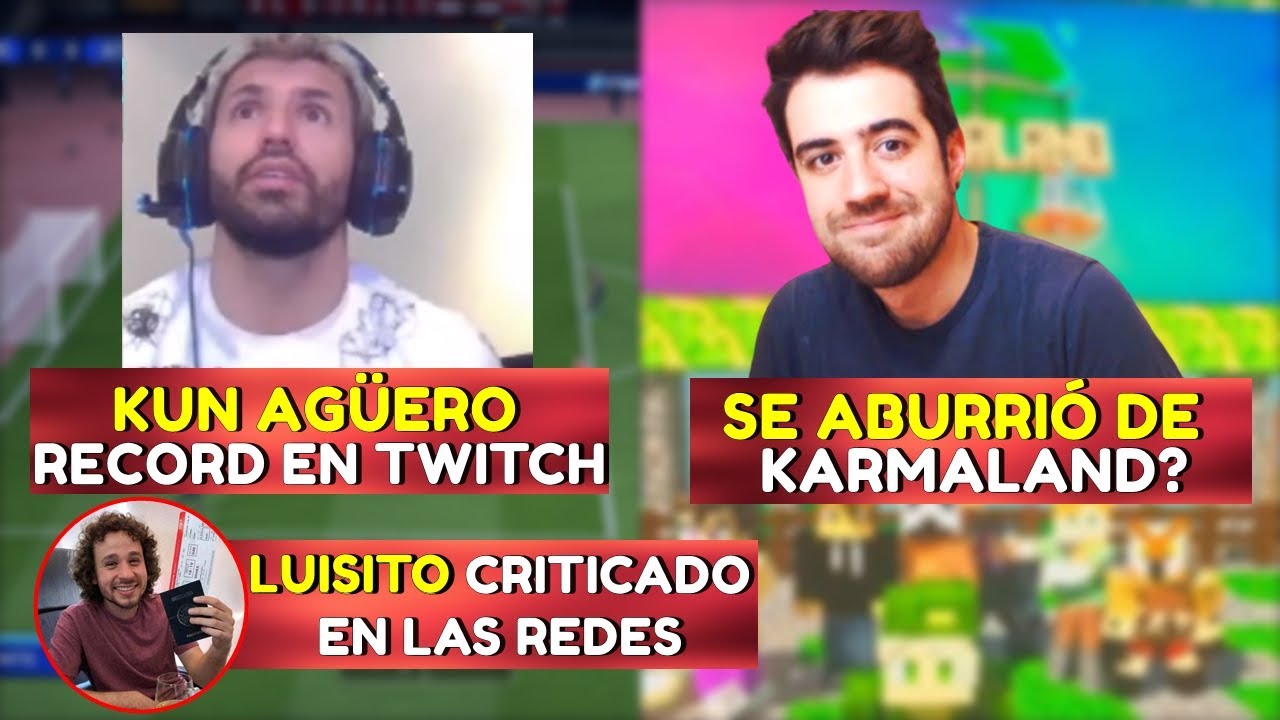 KUN AGÜERO RÉCORD EN TWITCH | ¿AURON SE CANSÓ DE KARMALAND? | LUISITO ...