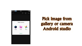 Android studio | How to pick an image from image gallery/camera in Android? screenshot 4