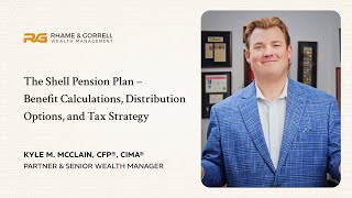 The Shell Pension Plan – Benefit Calculations, Distribution Options, and Tax Strategy