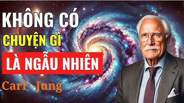 Carl Jung: Bí Ẩn Nhân Quả - Mọi Điều Đều Có Lý Do Đằng Sau Của Nó| Ý Thức Thứ Tư.