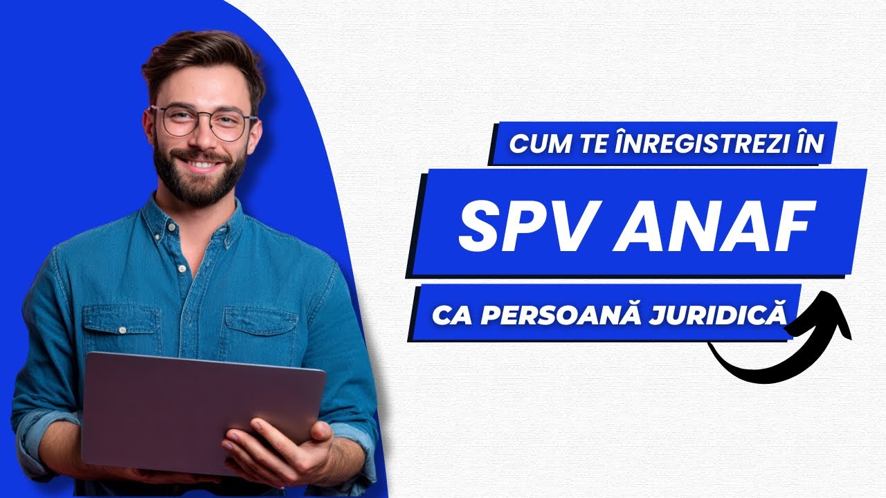 Cum te înregistrezi în SPV ca firmă (persoană juridică) – Ghid pas cu pas ANAF