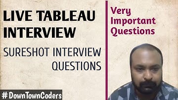 INTERVIEW FOR TABLEAU DEVELOPER POSITION | SureShot Questions| DownTownCoders