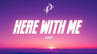 Here With Me - D4Vd Porverse