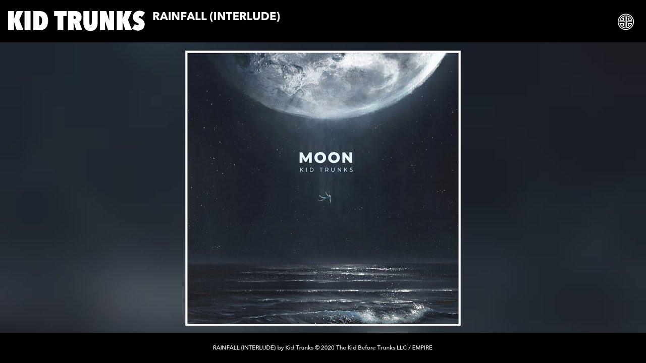 Watch Kid Trunks - RAINFALL (INTERLUDE) (Audio) on YouTube Watch Kid Trunks - RAINFALL (INTERLUDE) (Audio) on YouTube