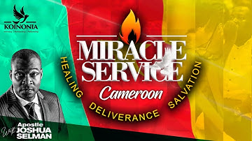 CONGRESS 2022 MIRACLE SERVICE || DOUALA-CAMEROON || APOSTLE JOSHUA SELMAN