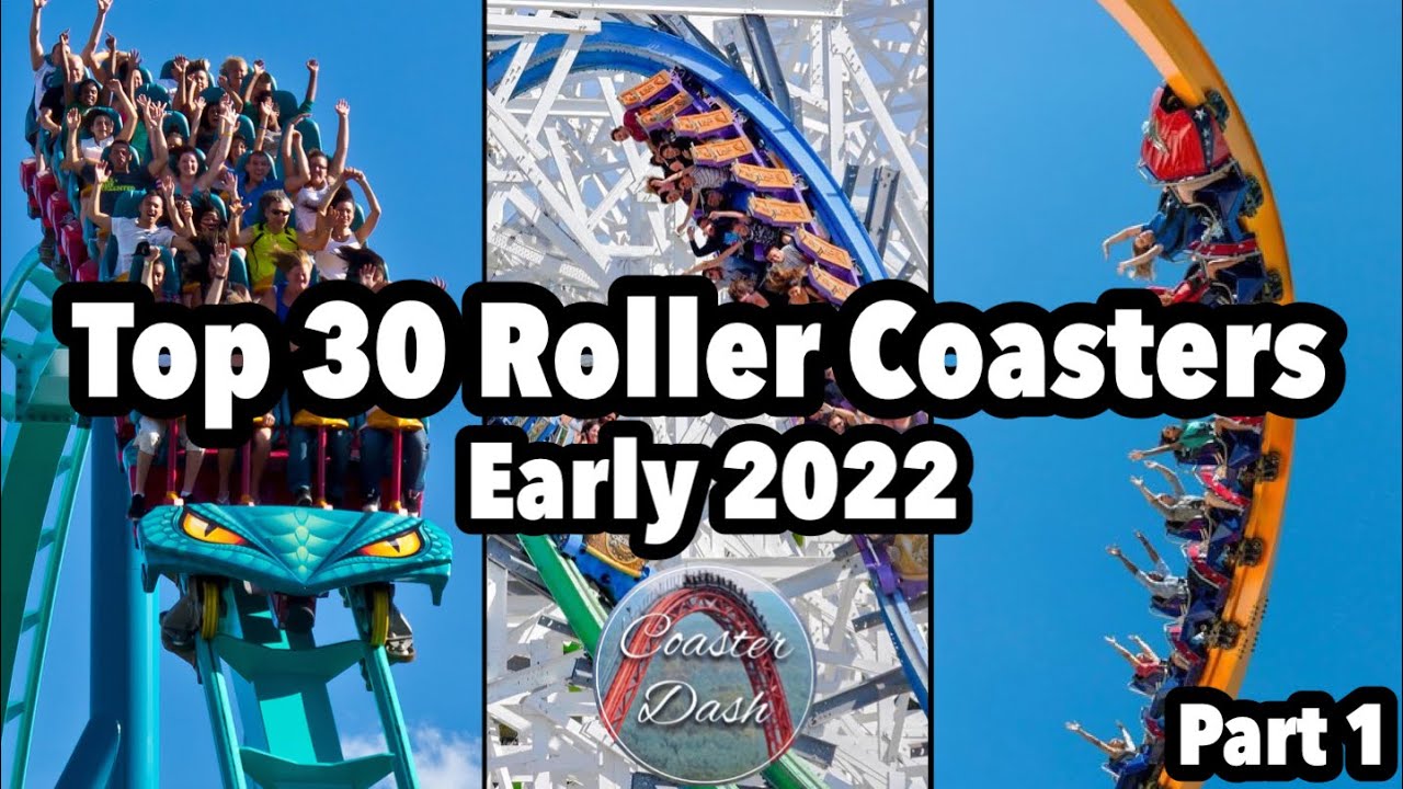 Top 30 Roller Coasters I’ve Ridden (Part 1) | April 2022