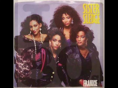 Sister Sledge Frankie 1985 - YouTube