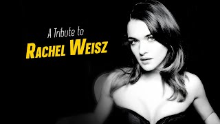 A Tribute to RACHEL WEISZ @Adyfilk