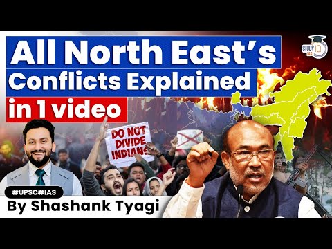 Understand Complete North East India’s History & Conflicts 