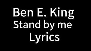 Ben E. King - Stand By Me (Lyric Video)