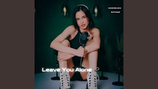 Leave You Alone