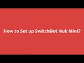 SwitchBot Hub Mini | How to Set up SwitchBot Hub Mini