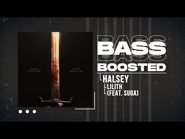 Halsey - Lilith (feat. SUGA) (Diablo IV Anthem) [BASS BOOSTED] class=