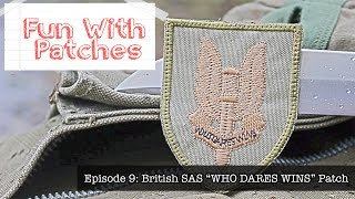 Fun With Patches | Episode 9: British SAS WHO DARES WINS Patch