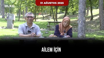 Ailem İçin – Güneş Ailesi | 31 Ağustos 2025