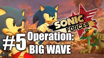 Sonic Forces Part 5: Operation Big Wave