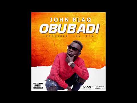 John Blaq   Obubadi official Audio DONT REUPLOAD