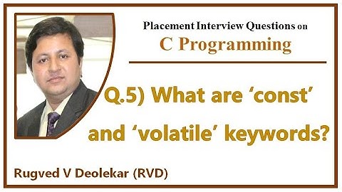 C Question 5: What are const and volatile keywords?