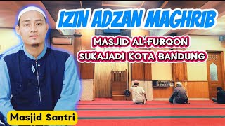 Download Lagu AZAN MAGRIB DI MASJID SALAFI 📢📢  MASJID AL FURQON SUKAJADI BANDUNG 2024 MP3