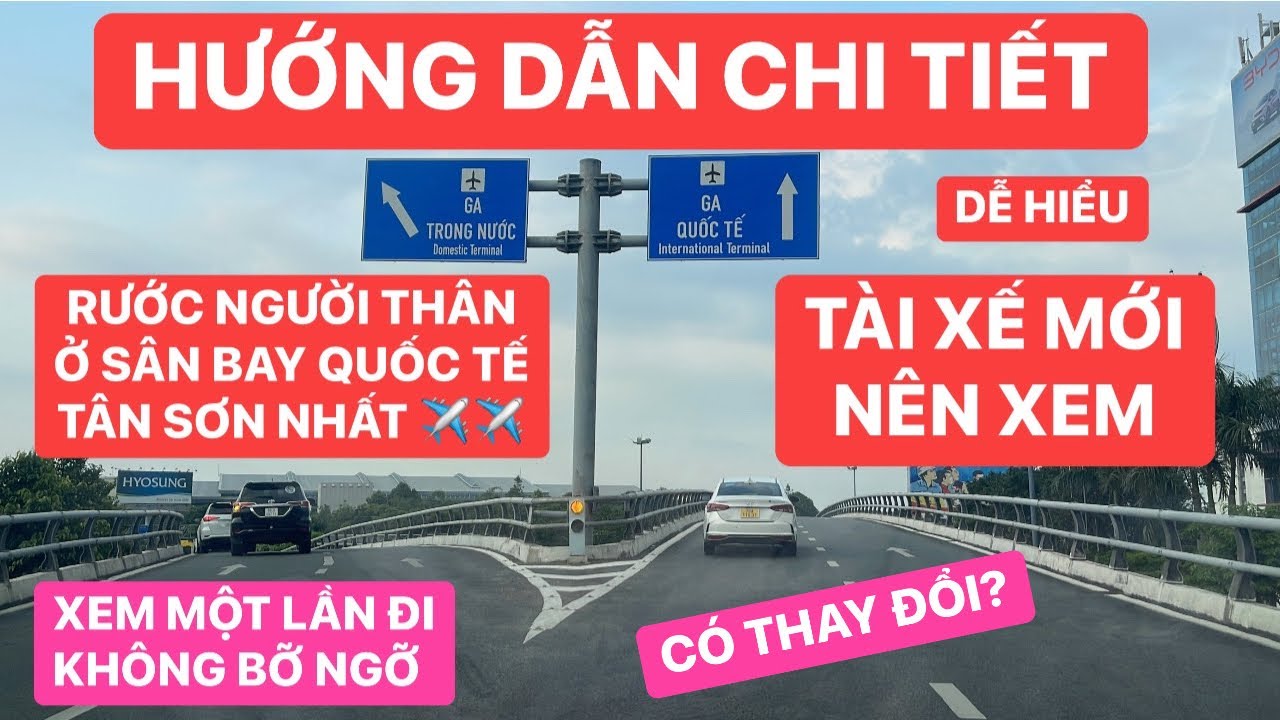 Hướng dẫn dễ hiểu nhất đi rước người thân ở Ga Quốc Tế sân bay Tân Sơn Nhất “TÀI XẾ MỚI NÊN XEM”