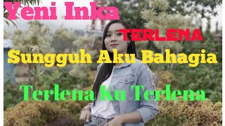 Yeni Inka - Terlena / Sungguh Aku Bahagia
