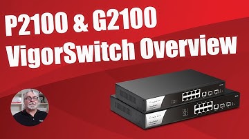 P2100 & G2100 VigorSwitch Overview