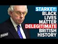 Dr David Starkey: Black Lives Matter Aims To Delegitimate British History