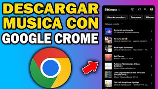 Cómo Descargar Música con Google Chrome PASO A PASO