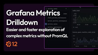 Reduce the Sea of Metrics: Faster Exploration Without PromQL: Grafana Metrics Drilldown Updates