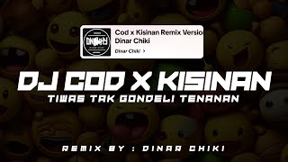 DJ COD X KISINAN MENGKANE VIRAL TIKTOK BY DINAR CHIKI