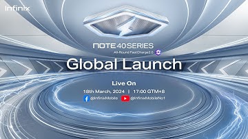 Infinix NOTE 40 SERIES Global Launch | Highlights