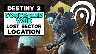 Destiny 2 CONCEALED VOID Lost Sector Location Profile