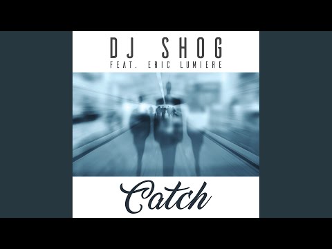 DJ Shog, Eric Lumiere - Catch (Kraash Remix)