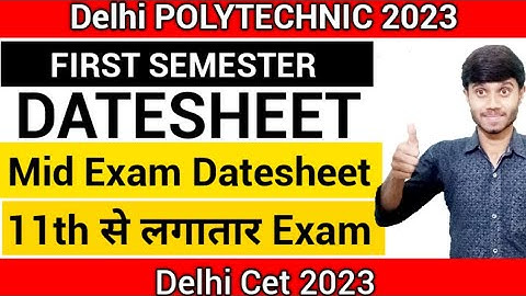 Delhi Polytechnic 2023 : Mid Exam Datesheet First Semester | 11 OCT से लगातार Exam होंगे : CET 2023