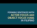 Learn filipino  forming sentences with actor focus and object focus verbs part 1  tagalog grammar