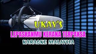 LEPASKANMU KERANA TERPAKSA UKAYS KARAOKE MALAYSIA ORIGINAL || @sonykaraokeofficial