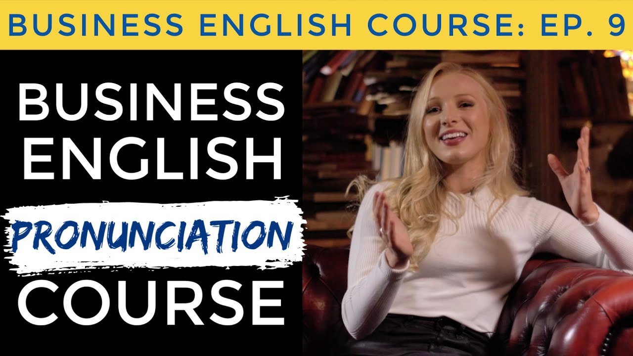 Business English Pronunciation | Business English Course Lesson 9