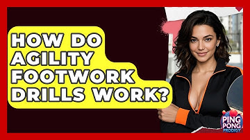 How Do Agility Footwork Drills Work? - Ping Pong Prodigy