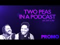 Two Peas in a Podcast | Promo - SHAY &amp; DAN