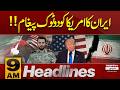 Iran Warning to the United States | Rejects Negotiations | US Iran War | 9 AM Headlines